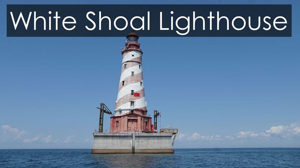 The White Shoal Lighthouse