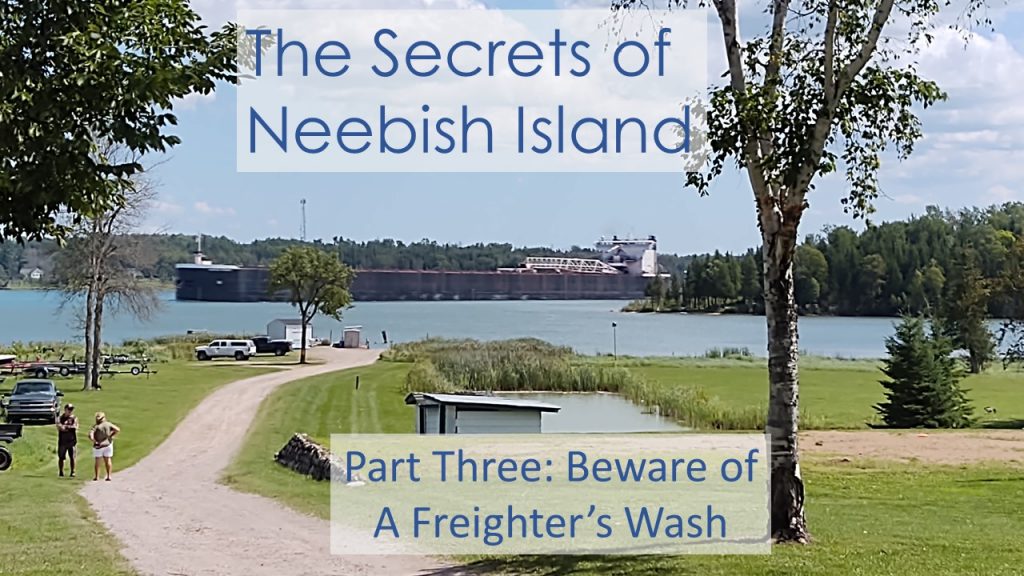 The Secrets of Neebish Island: Part Three - The Dangers of Freighter Wash