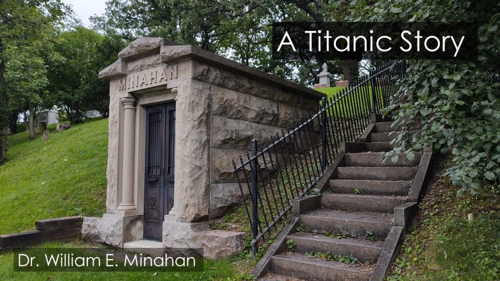 A Titanic Story - Dr. William Edward Minahan