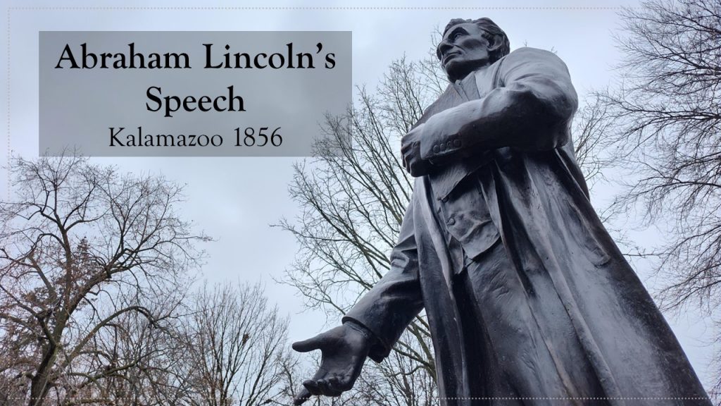 Abraham Lincoln - Kalamazoo Speech